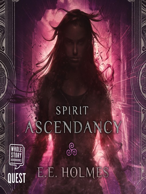 Title details for Spirit Ascendancy by E.E. Holmes - Wait list